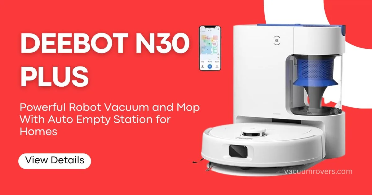 ECOVACS DEEBOT N30 Plus Review | Powerful Robot Vacuum and Mop With Auto Empty Station for Homes