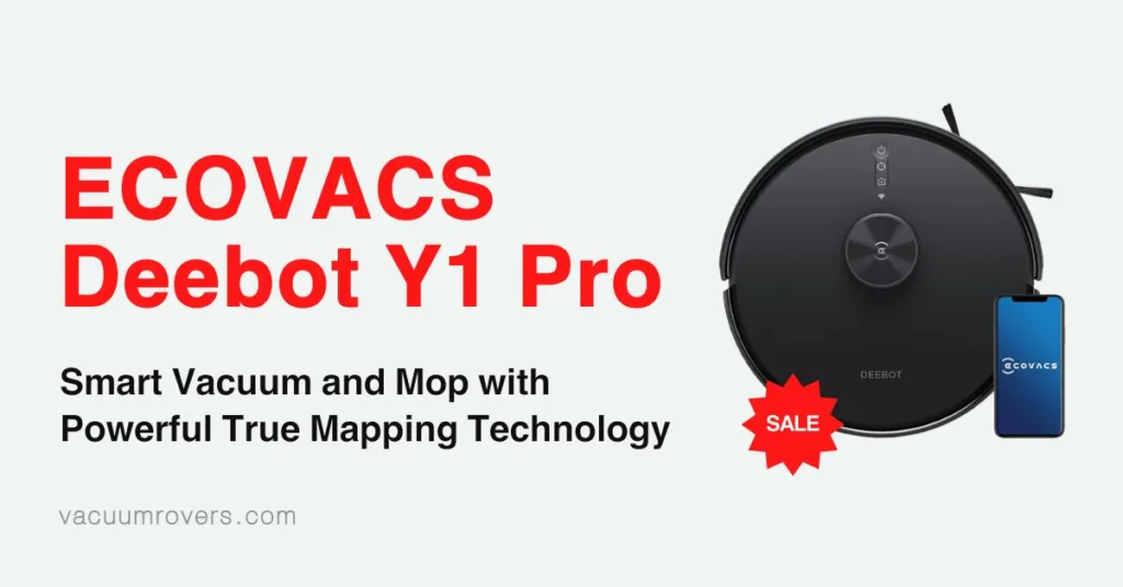 ECOVACS Deebot Y1 Pro Review: Smart Vacuum and Mop with Powerful True Mapping Technology