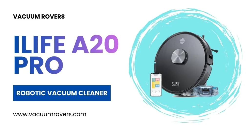 ILIFE A20 Pro robot vacuum cleaner Review
