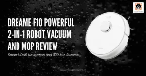DREAME F10 Powerful Robot Vacuum and Mop Review