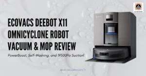 ECOVACS DEEBOT X11 OmniCyclone Robot Vacuum & Mop Review