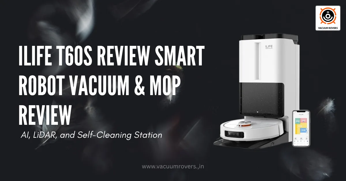 ILIFE T60s Review Smart Robot Vacuum & Mop Review