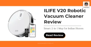 ILIFE V20 Robot Vacuum Cleaner Review – Smart 2-in-1 Mop for Indian Homes