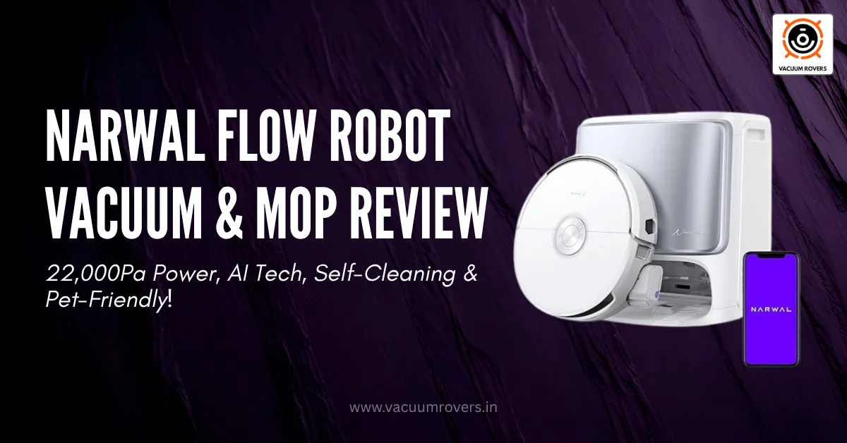 NARWAL Flow Robot Vacuum & Mop Review