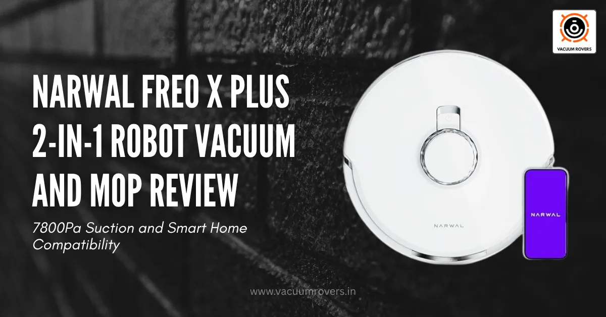 NARWAL Freo X Plus Robot Vacuum and Mop Review