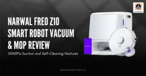 NARWAL Freo Z10 Smart Robot Vacuum & Mop Review (1)