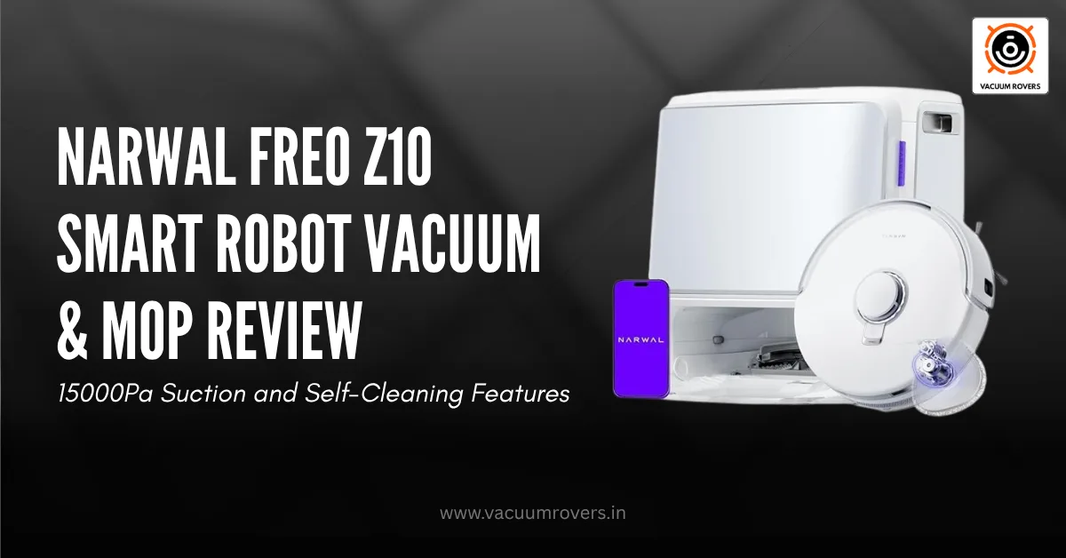 NARWAL Freo Z10 Smart Robot Vacuum & Mop Review (1)