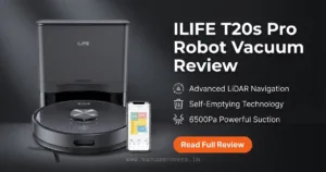ILIFE T20s Pro Robot Vacuum Review: Advanced LiDAR, Self-Emptying, and 6500Pa Suction for Ultimate Cleaning