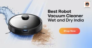 Best Robot Vacuum Cleaner Wet and Dry India