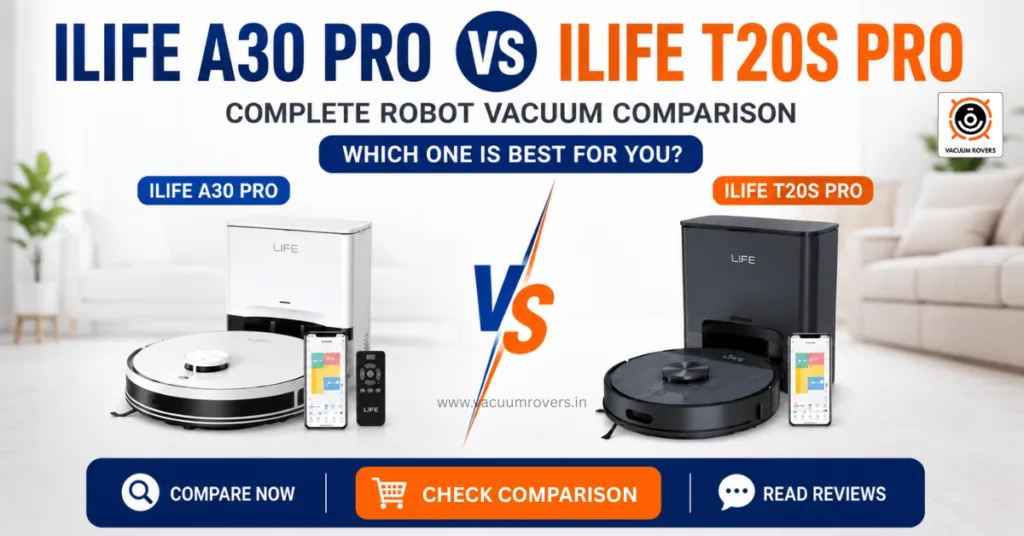 iLife A30 Pro vs T20S Pro Complete Robot Vacuum Comparison