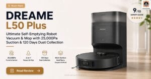DREAME L50 Plus Review Ultimate Self-Emptying Robot Vacuum & Mop with 25000Pa Suction & 120 Days Dust Collection